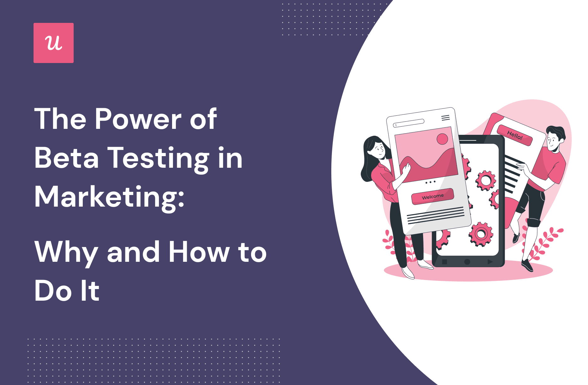 The Power of Beta Testing in Marketing Why and How to Do It