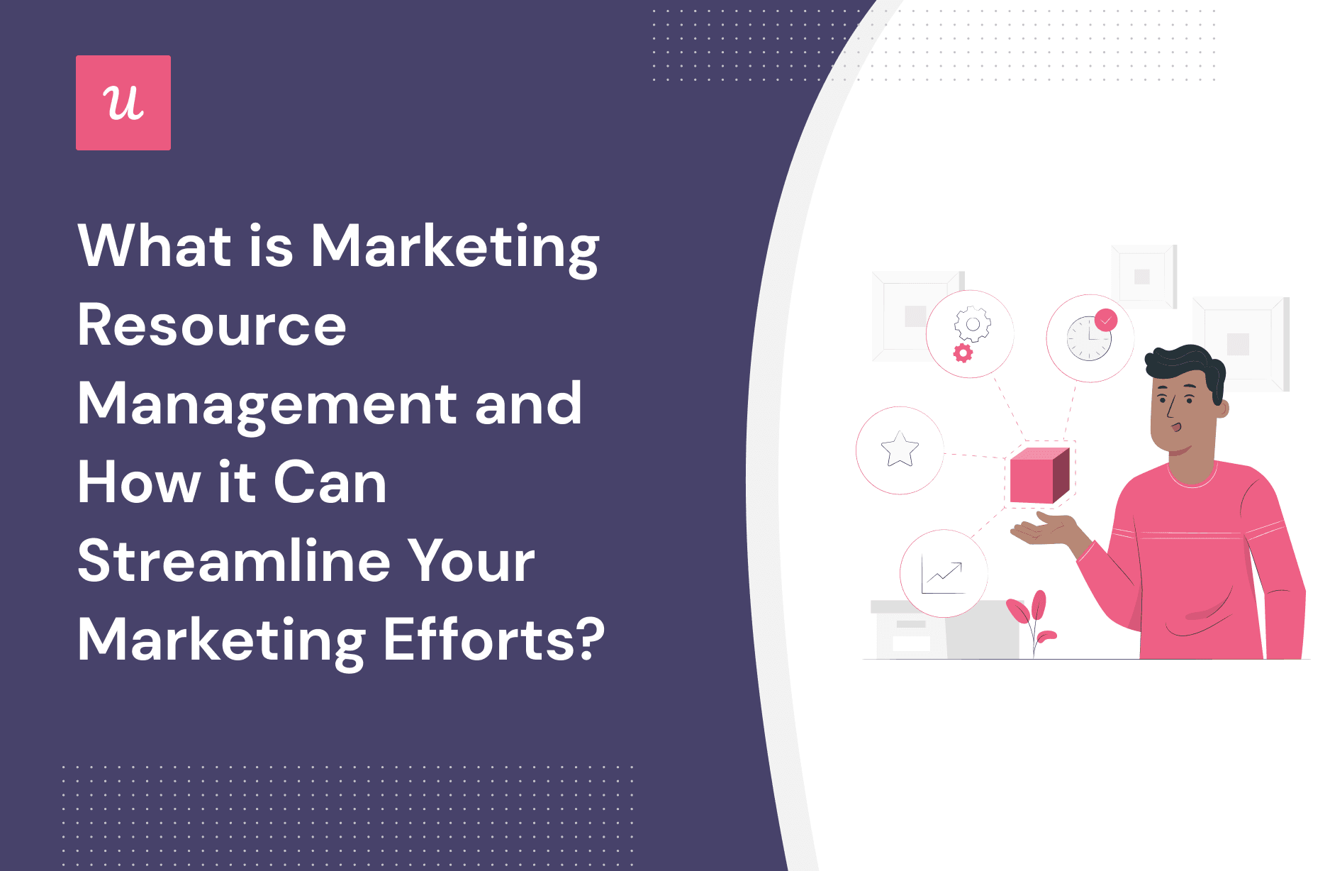 What is Marketing Resource Management and How it Can Streamline Your Marketing Efforts? cover