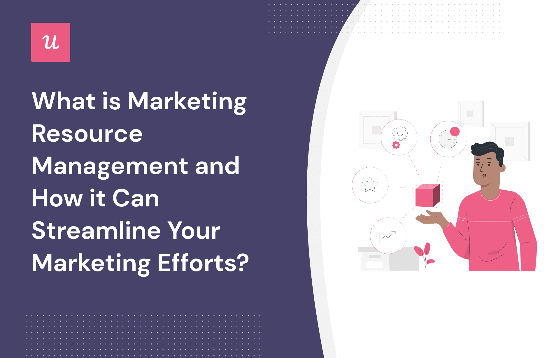  What Is Marketing Resource Management And How It Can Streamline Your 