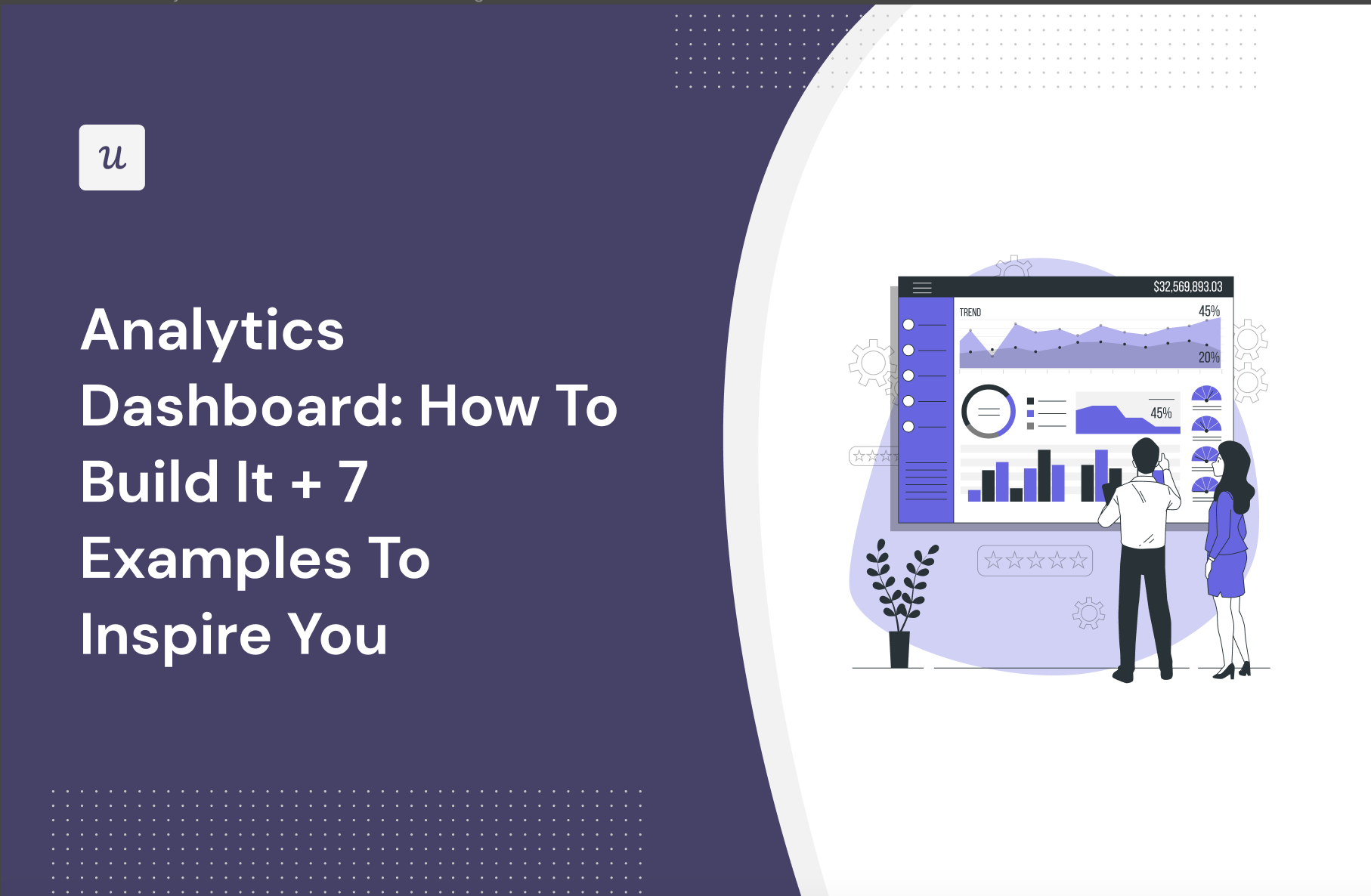 Analytics Dashboard: How To Build It + 7 Examples To Inspire You