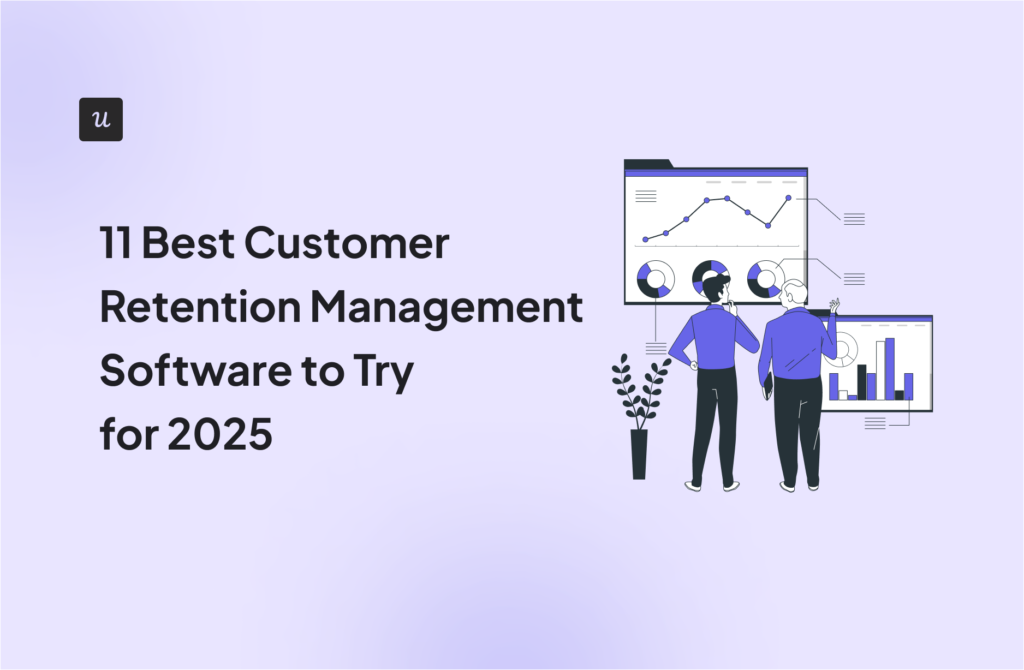 11 Best Customer Retention Management Software to Try for 2025