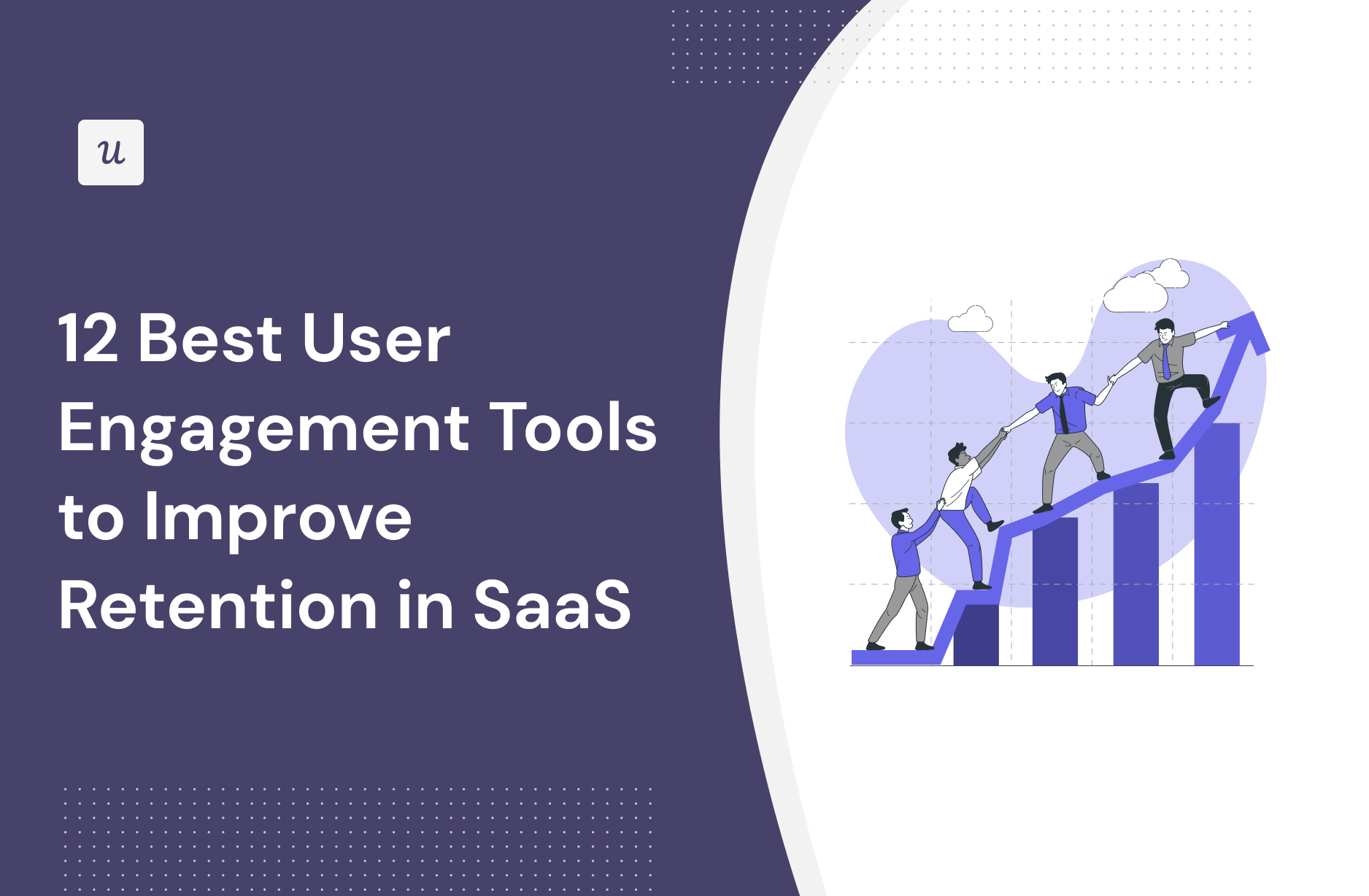12 Best User Engagement Tools to Improve Retention in SaaS