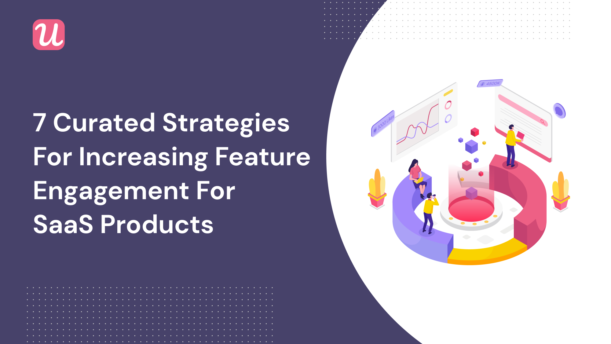 7-Curated-Strategies-For-Increasing Feature-Engagement-For-SaaS-Products