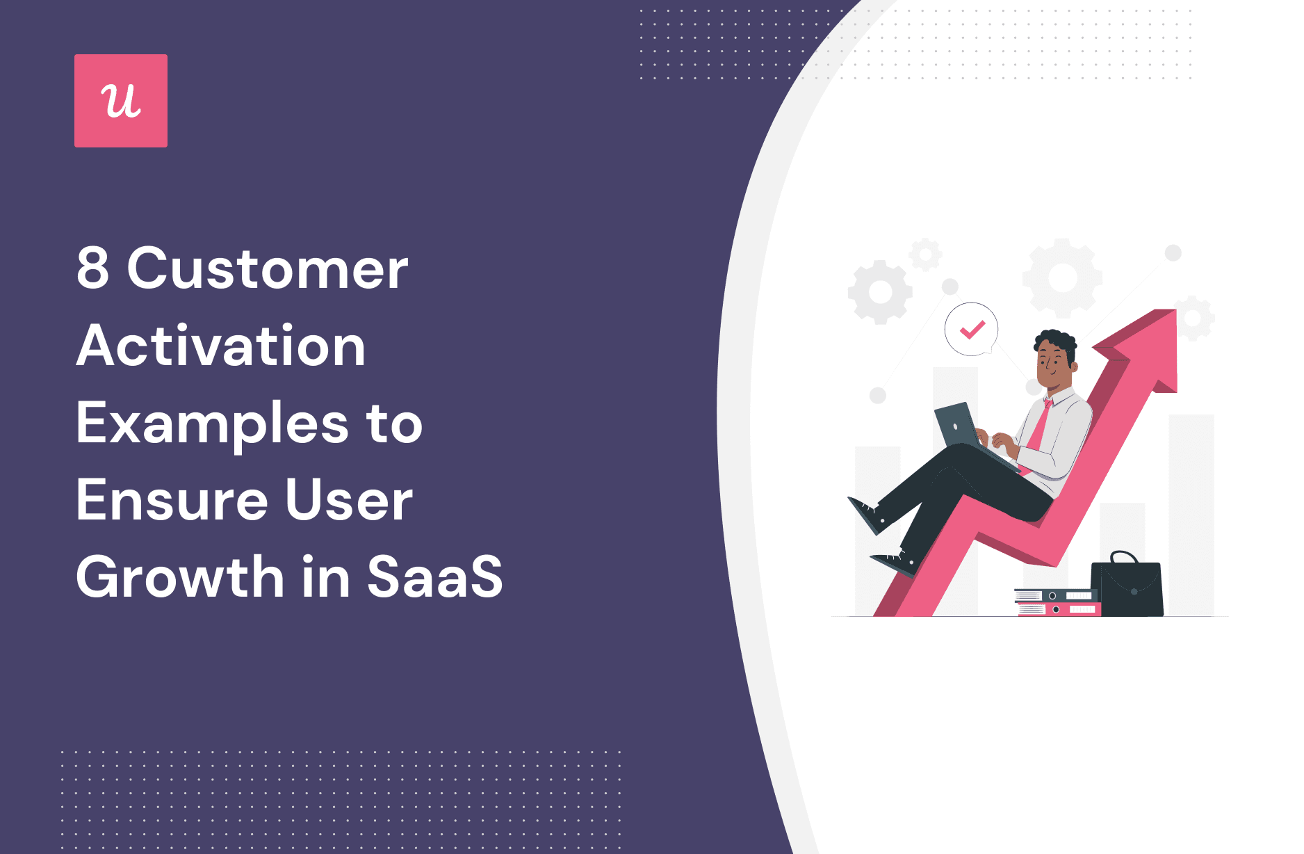 8 Customer Activation Examples to Ensure User Growth in SaaS cover