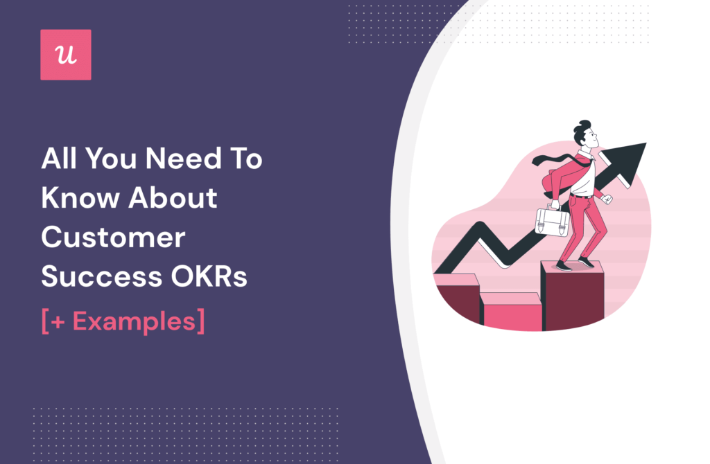 All You Need To Know About Customer Success Okrs Examples