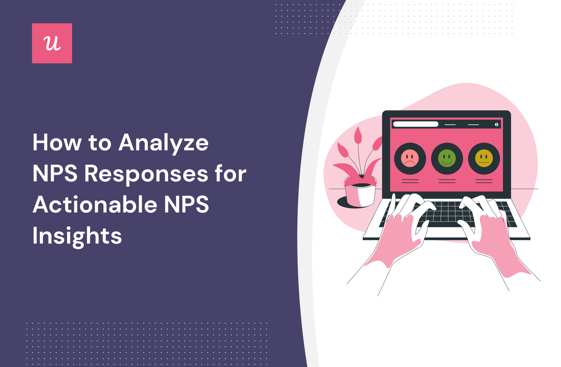 How to Analyze NPS Responses for Actionable NPS Insights