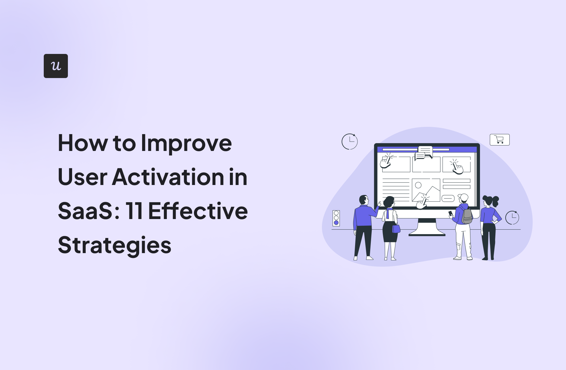 How to Improve User Activation in SaaS: 11 Effective Strategies