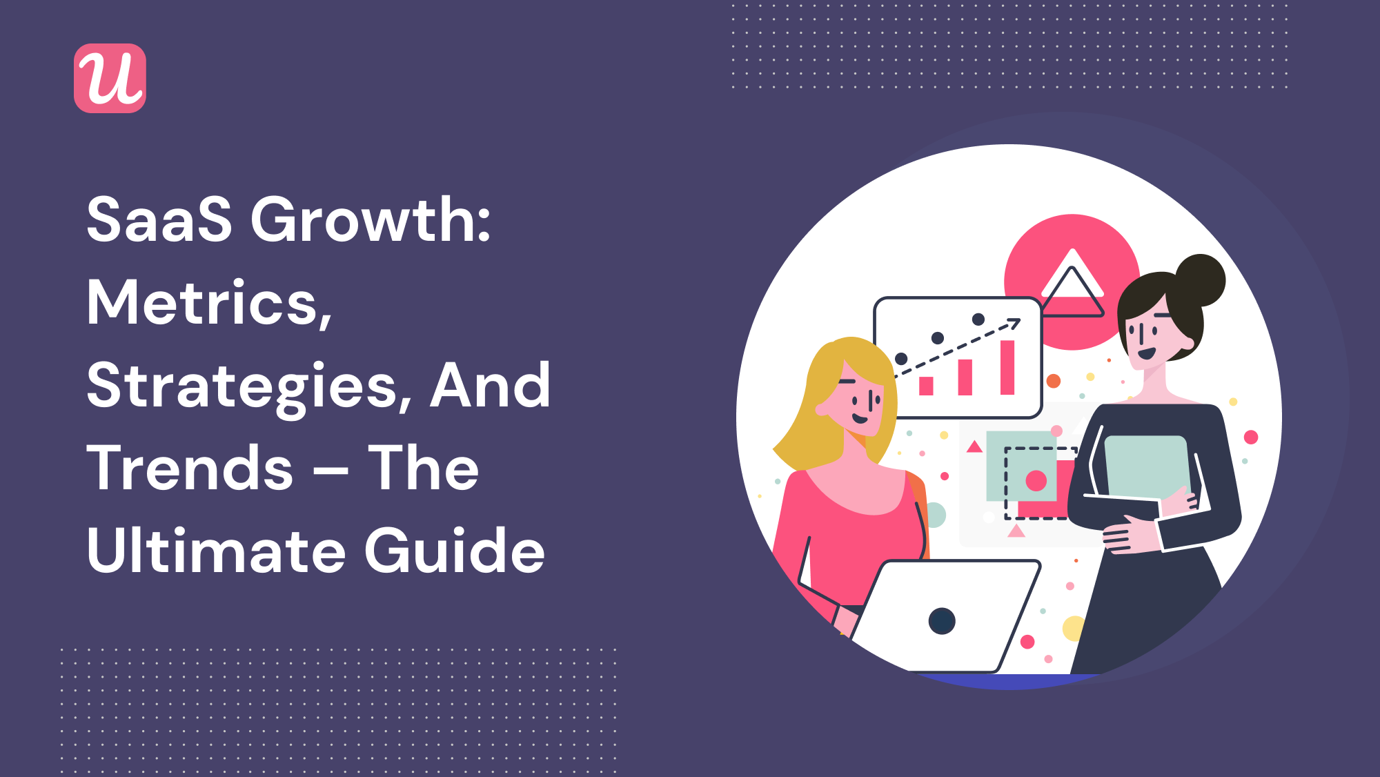 SaaS-Growth-Metrics-Strategies-And-Trends-The-Ultimate-Guide