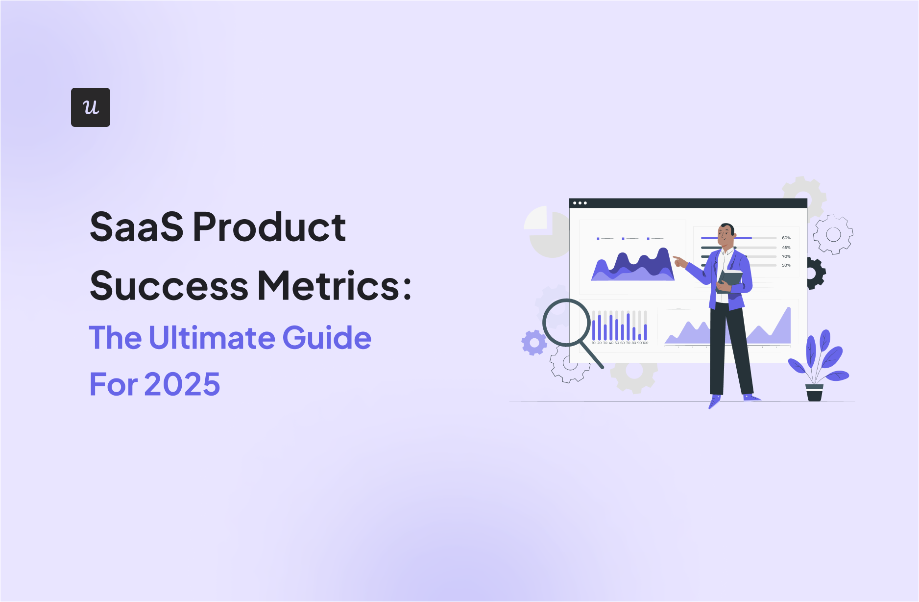 SaaS Product Success Metrics: The Ultimate Guide for 2025