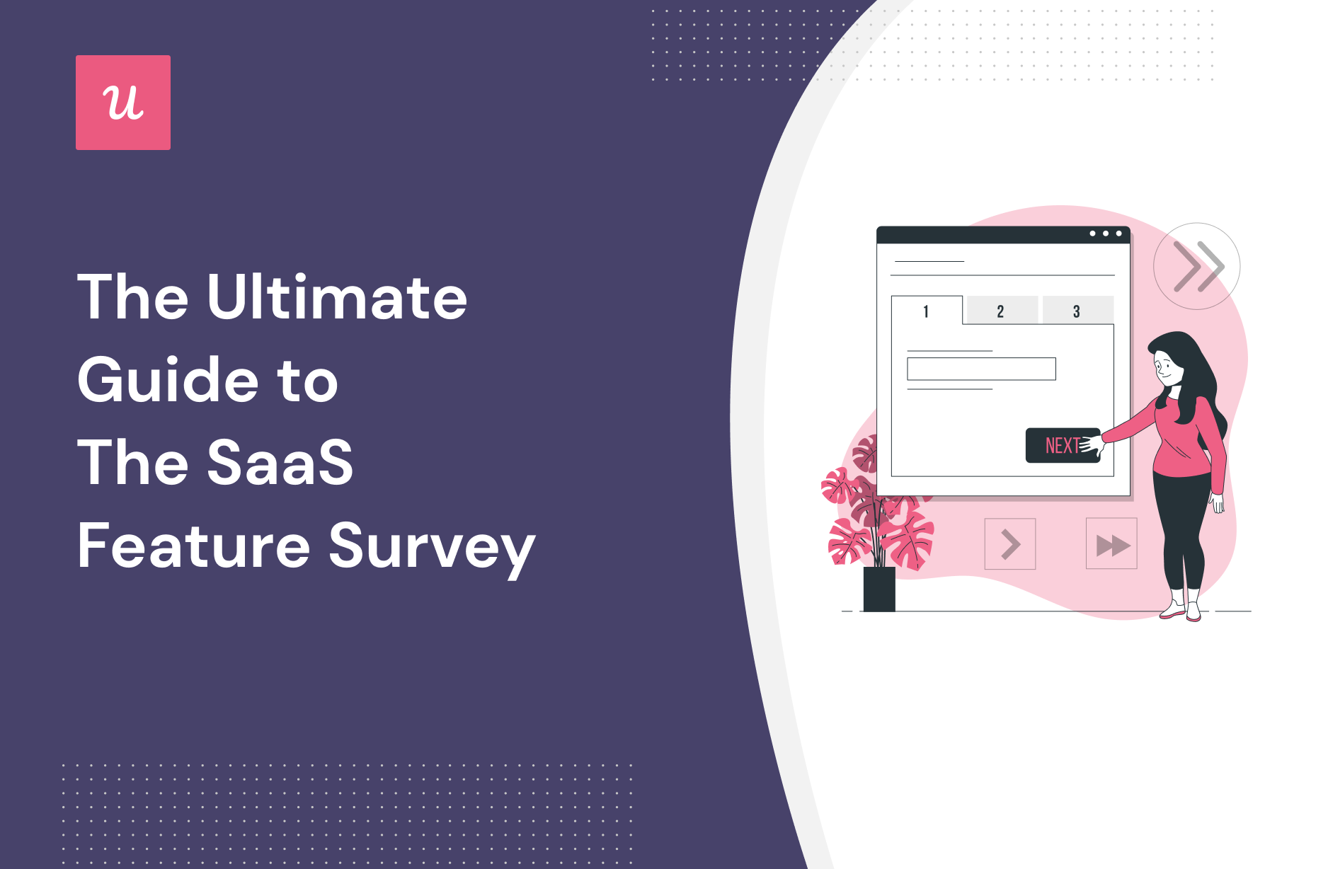 The Ultimate Guide To The SaaS Feature Survey