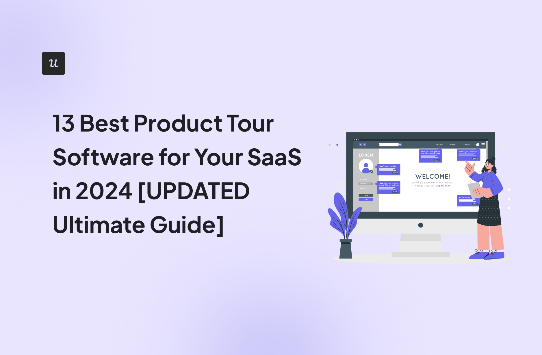 13 Best Product Tour Software for your SaaS in 2024 [UPDATED Ultimate Guide]