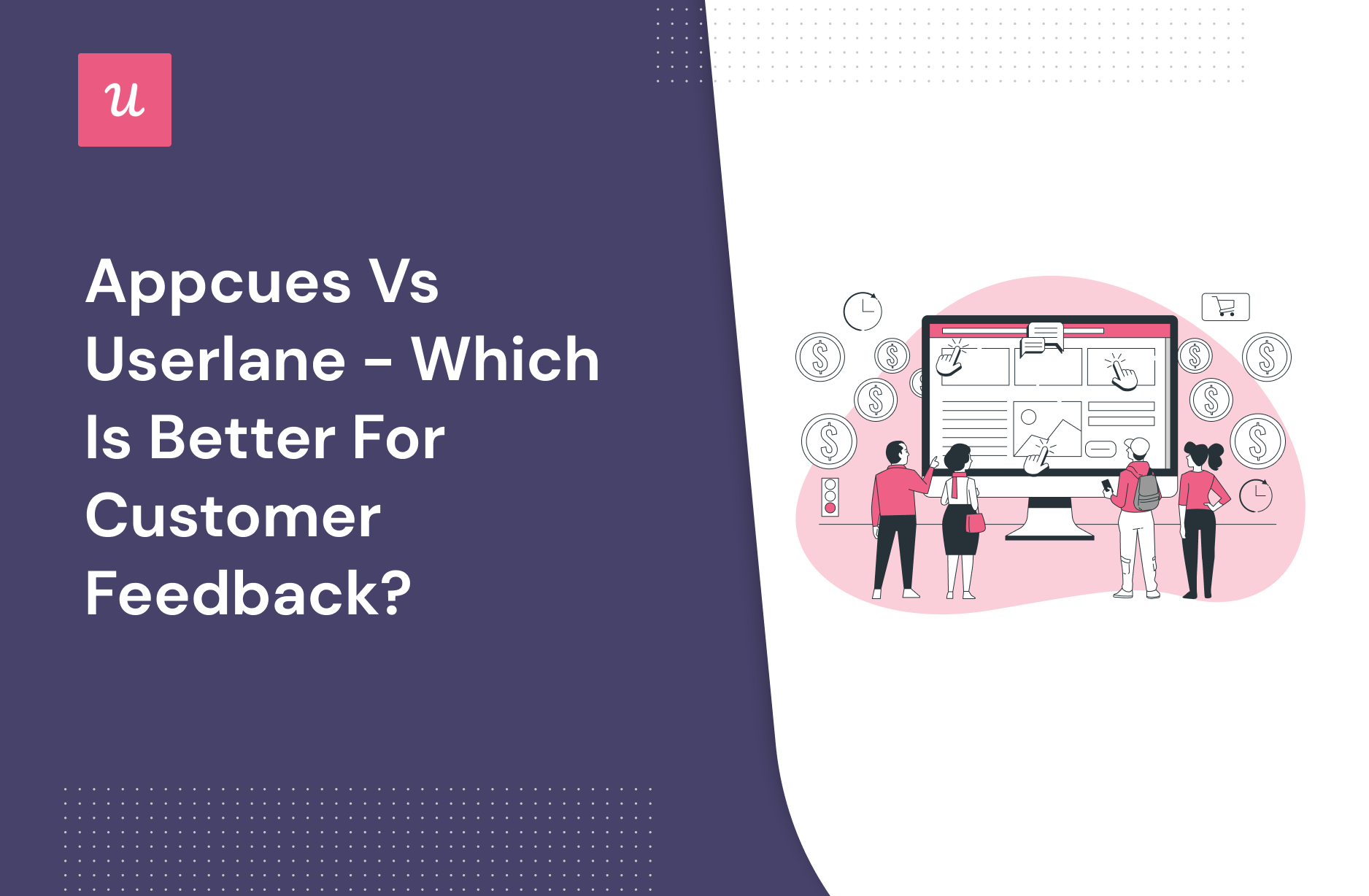 Appcues vs Userlane - which is better for Customer Feedback