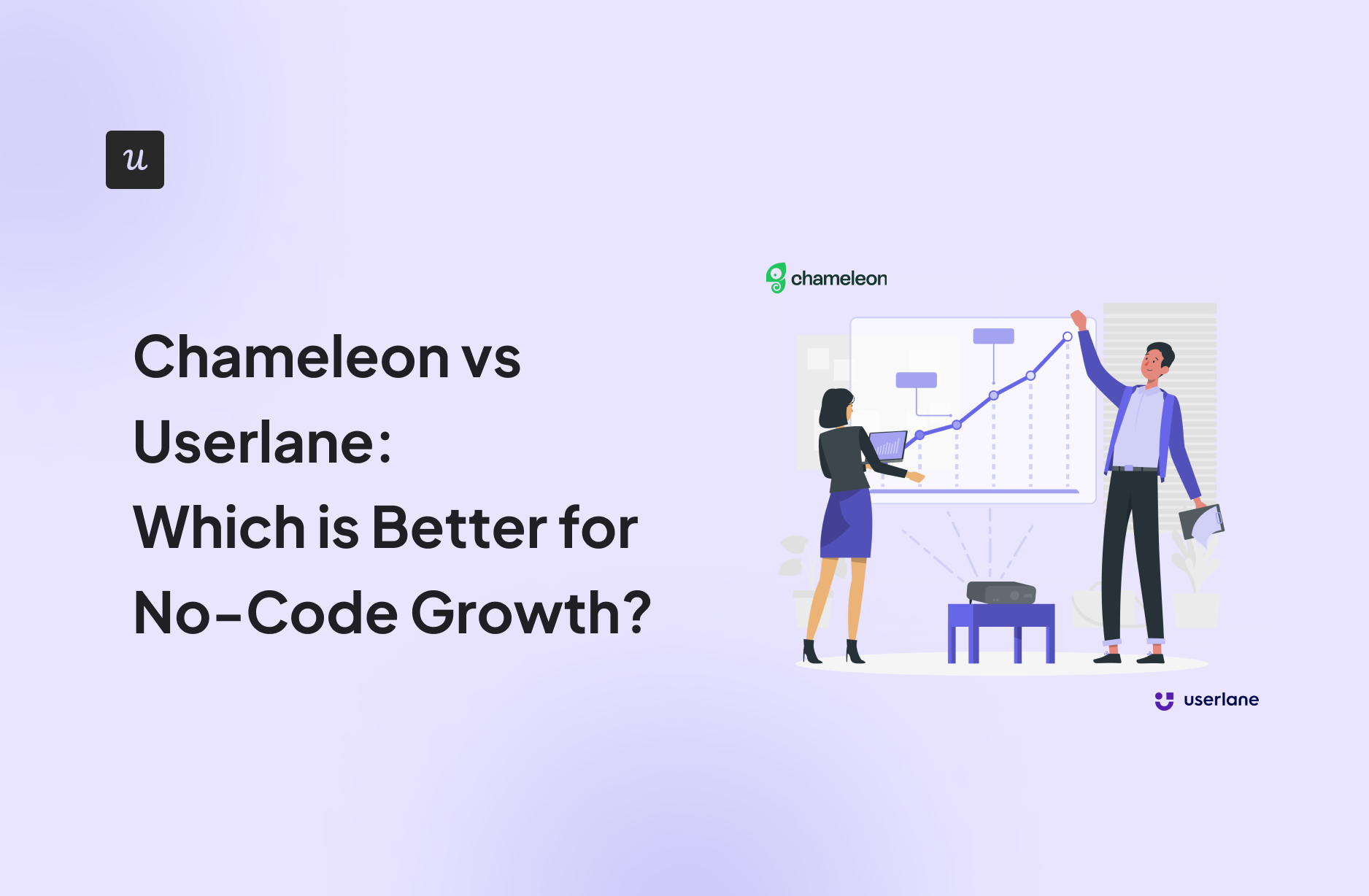Chameleon vs Userlane: Which is Better for No-Code Growth?