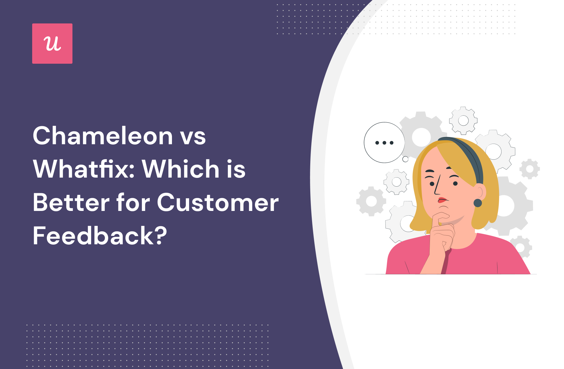 Chameleon vs Whatfix Which is Better for Customer Feedback