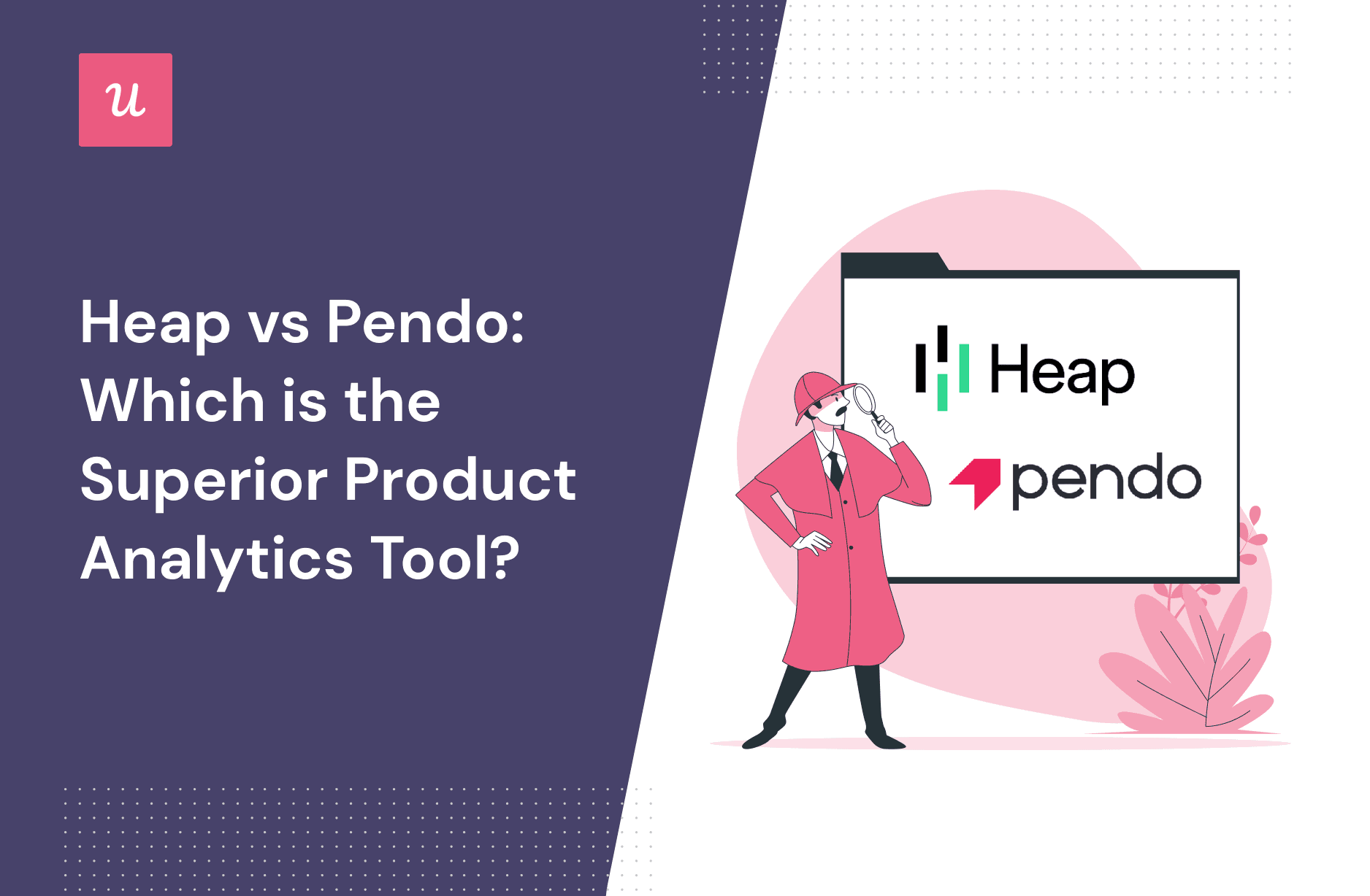 Heap vs Pendo: Which is the Superior Product Analytics Tool? cover