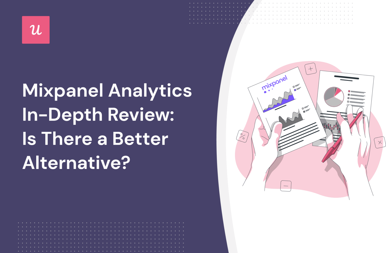 Mixpanel Analytics In-Depth Review: Is There A Better Alternative?