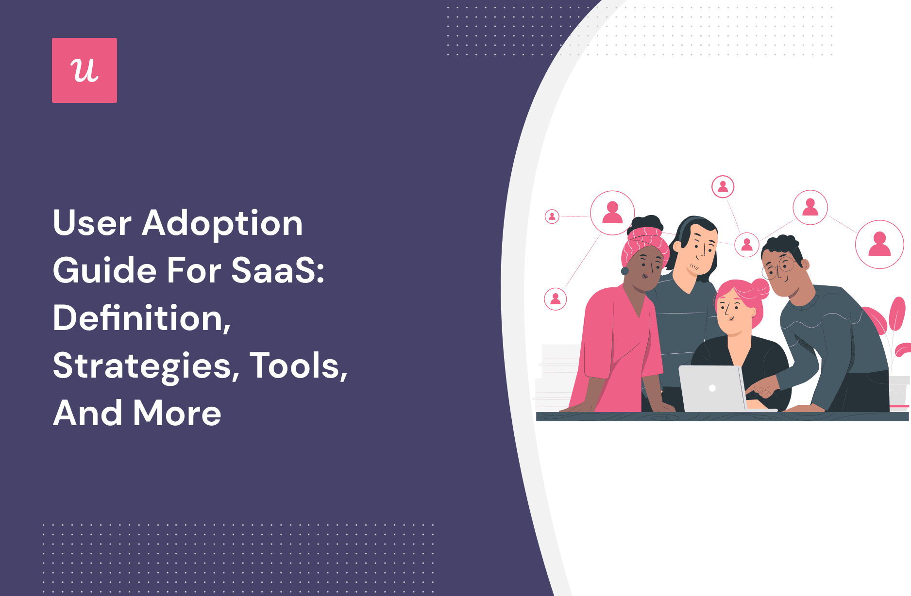 User Adoption in SaaS: Definition, Strategies, Tools, and More cover