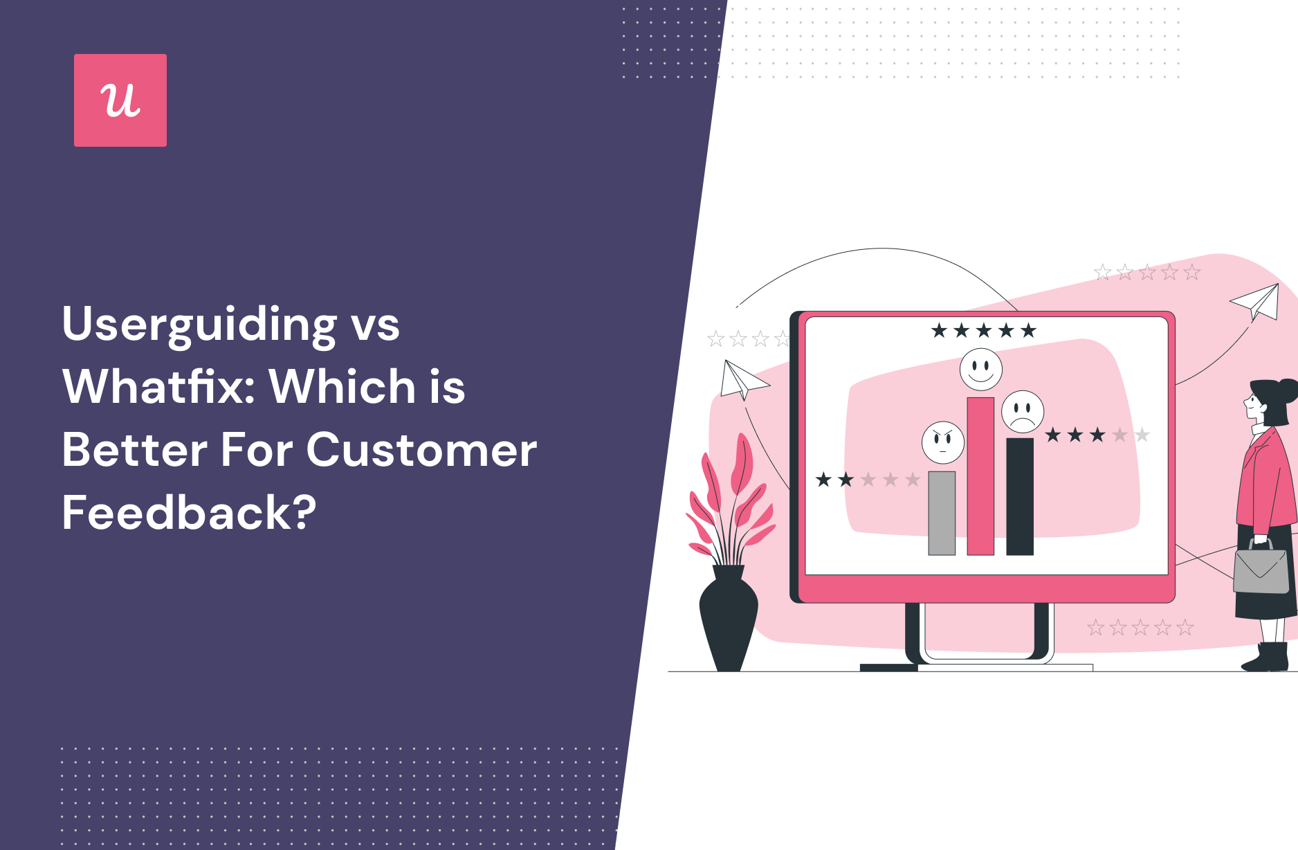 Userguiding vs Whatfix Which is Better For Customer Feedback