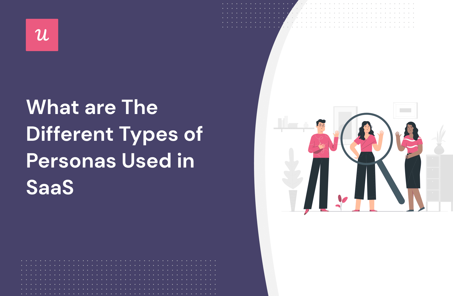 https://blog-static.userpilot.com/blog/wp-content/uploads/2023/02/What-are-The-Different-Types-of-Personas-Used-in-SaaS_3696b7d825bd29b63493dd3ded31ad79_2000.png