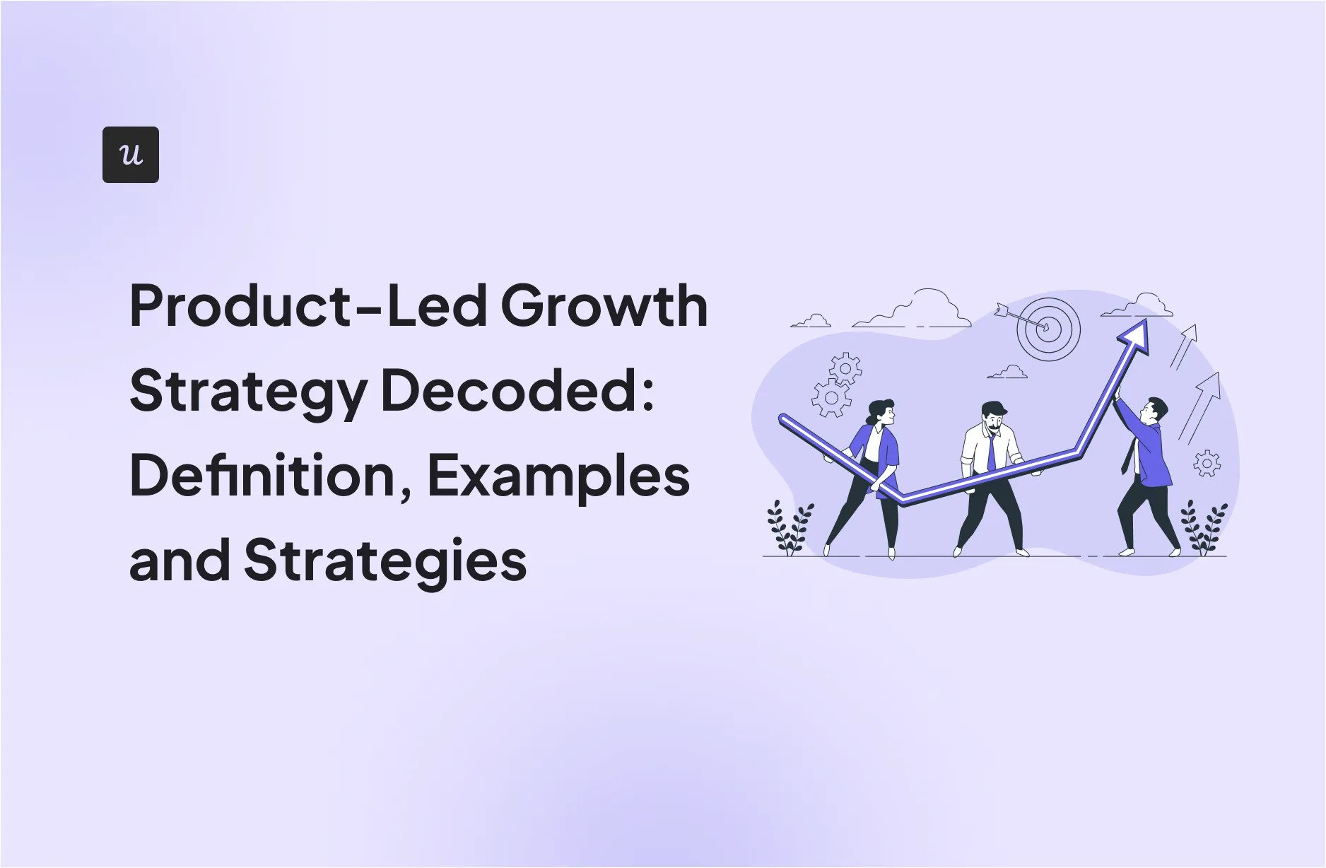 Product-Led Growth Strategy Decoded: Definition, Examples and Strategies cover