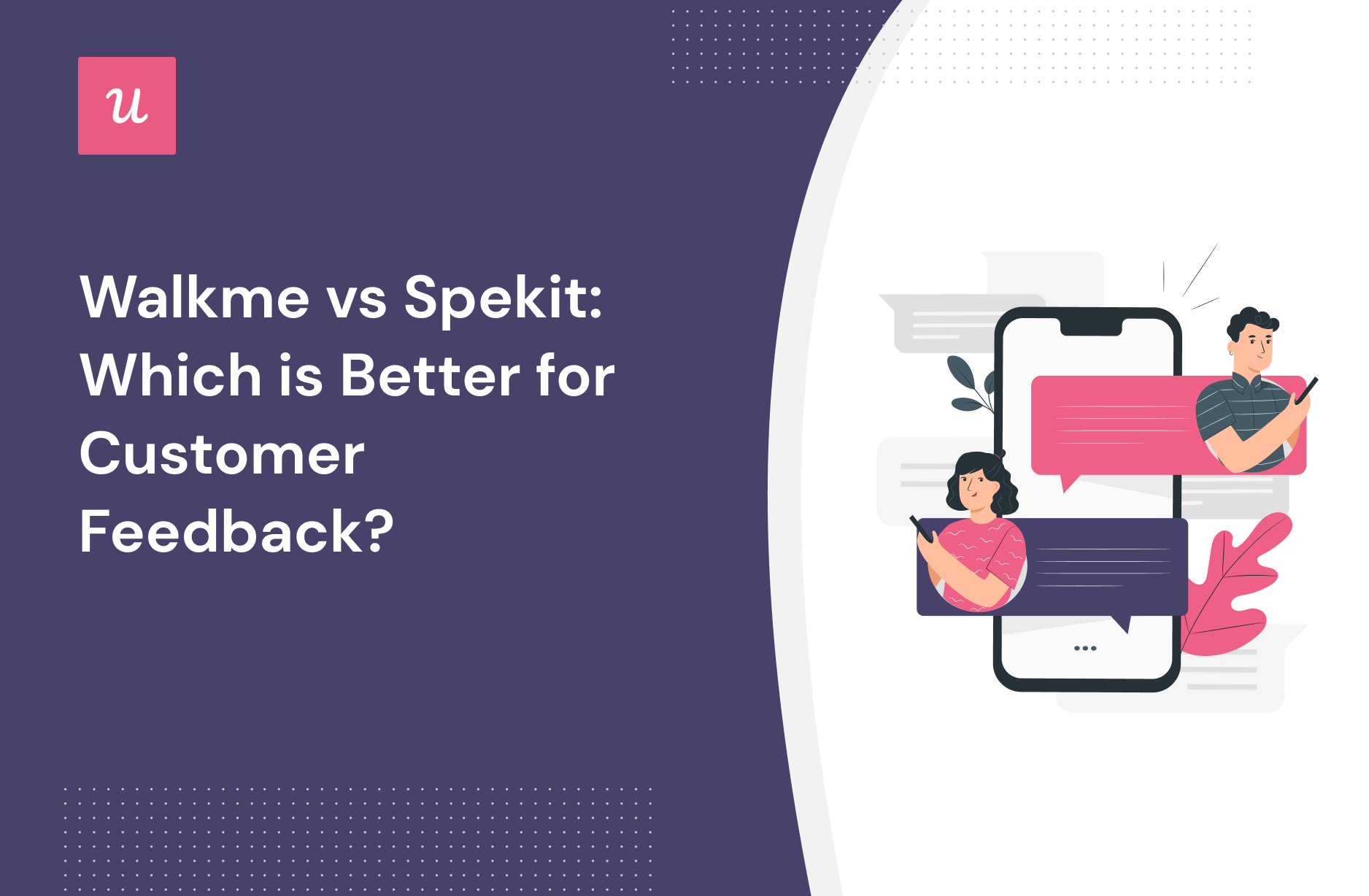 Walkme vs Spekit: Which is better for customer feedback?