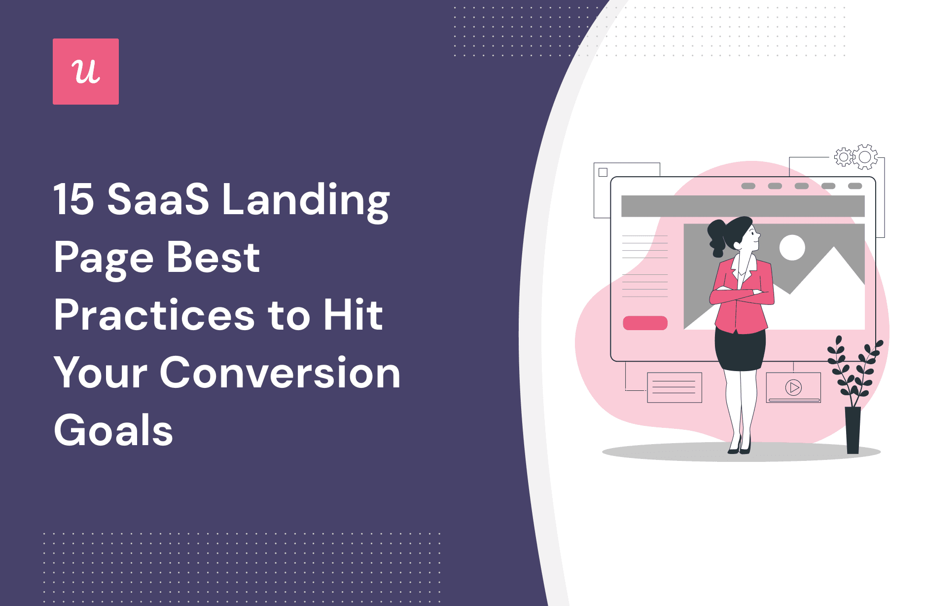 15 SaaS Landing Page Best Practices to Hit Your Conversion Goals