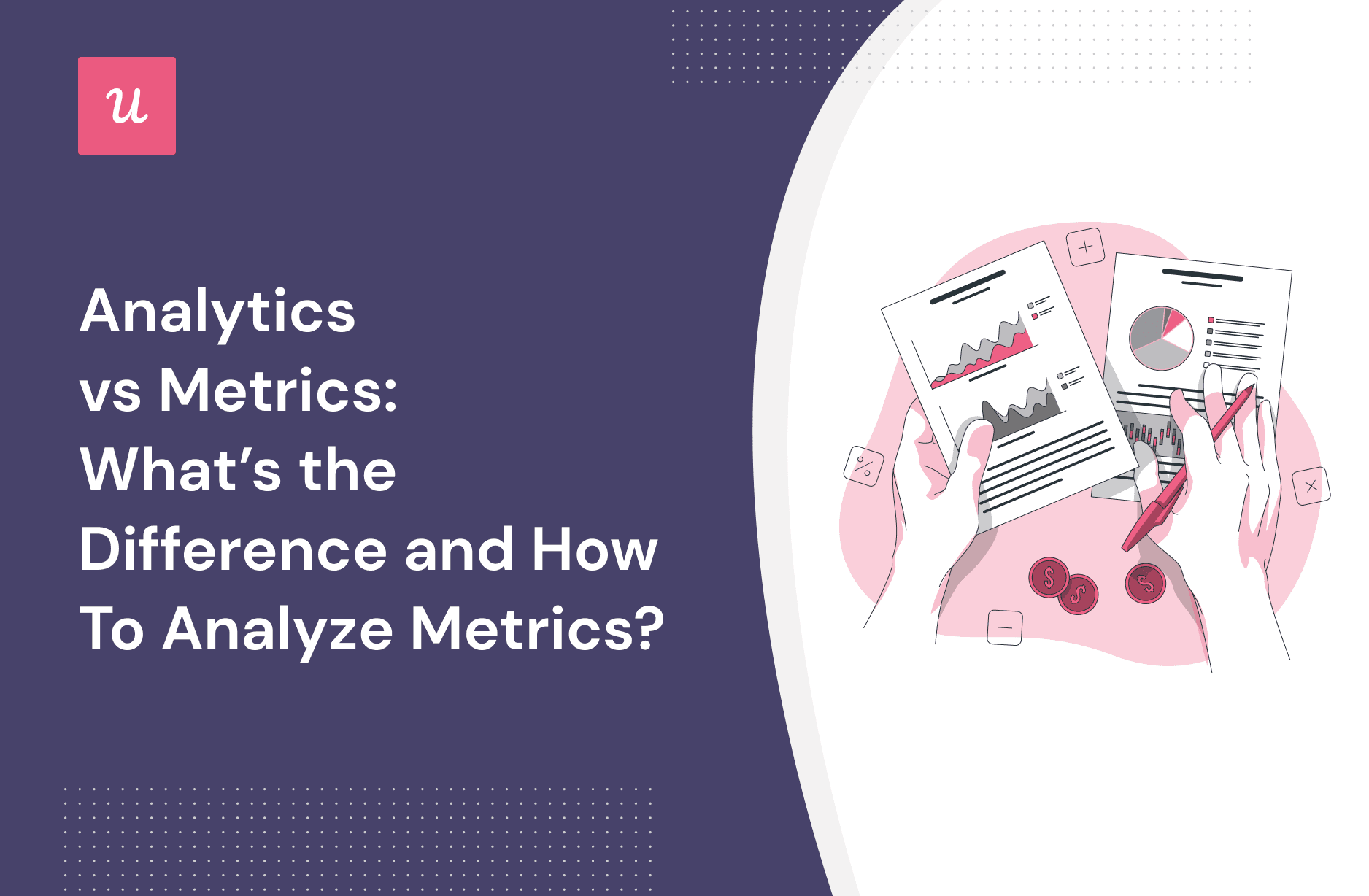 Analytics vs Metrics: What’s the Difference and How to Analyze Metrics? cover