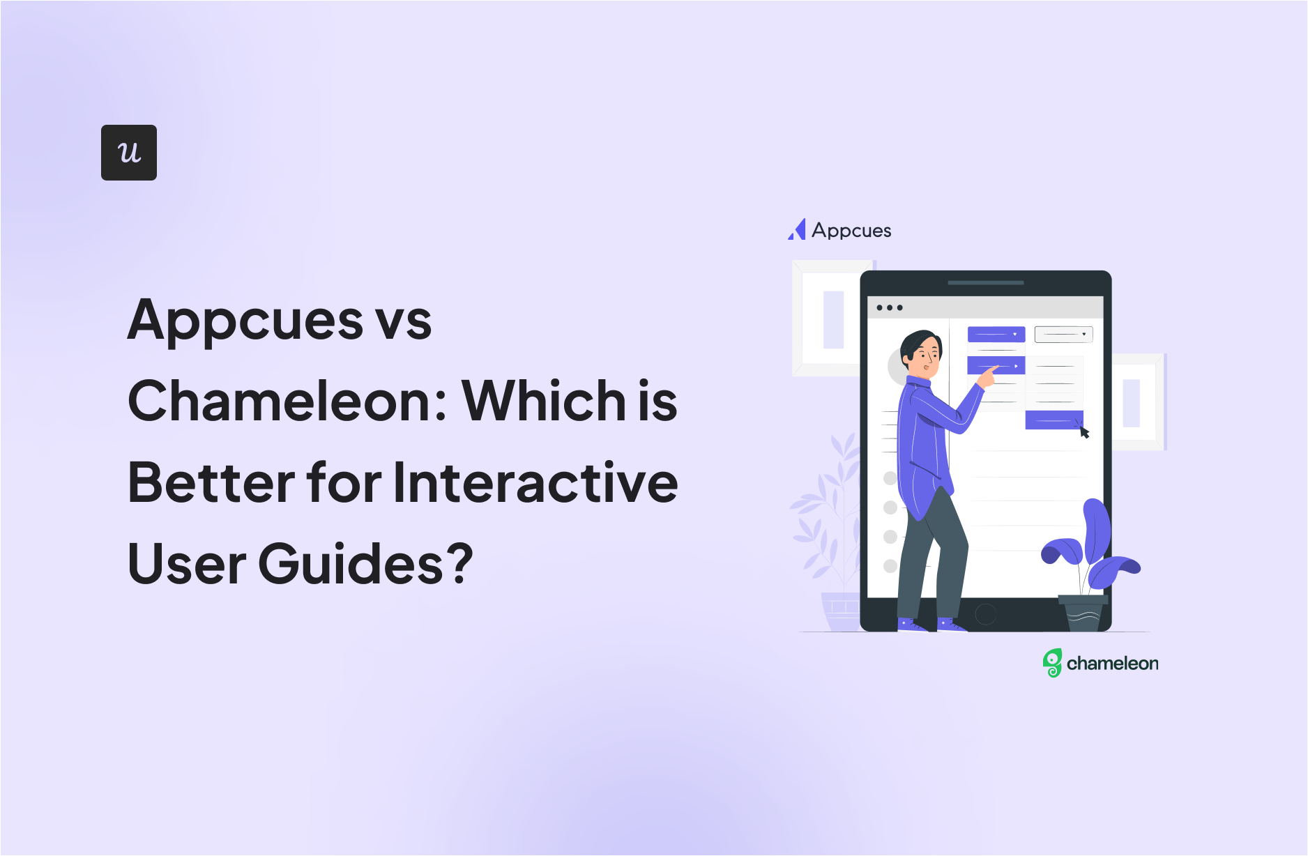 Appcues vs Chameleon: Which is Better for Interactive User Guides?