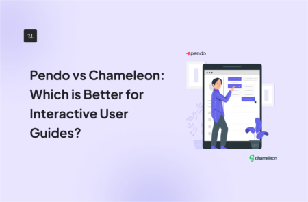 Pendo vs Chameleon: Which is Better for Interactive User Guides?