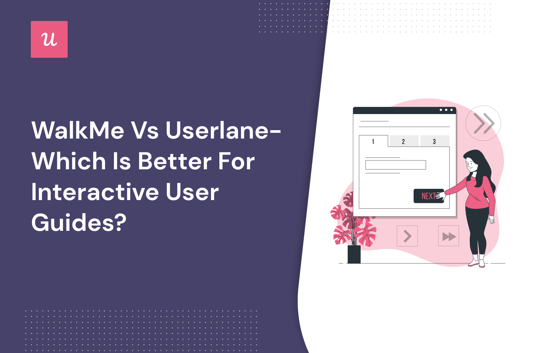 WalkMe vs Userlane - Which Is Better for Interactive User Guides?