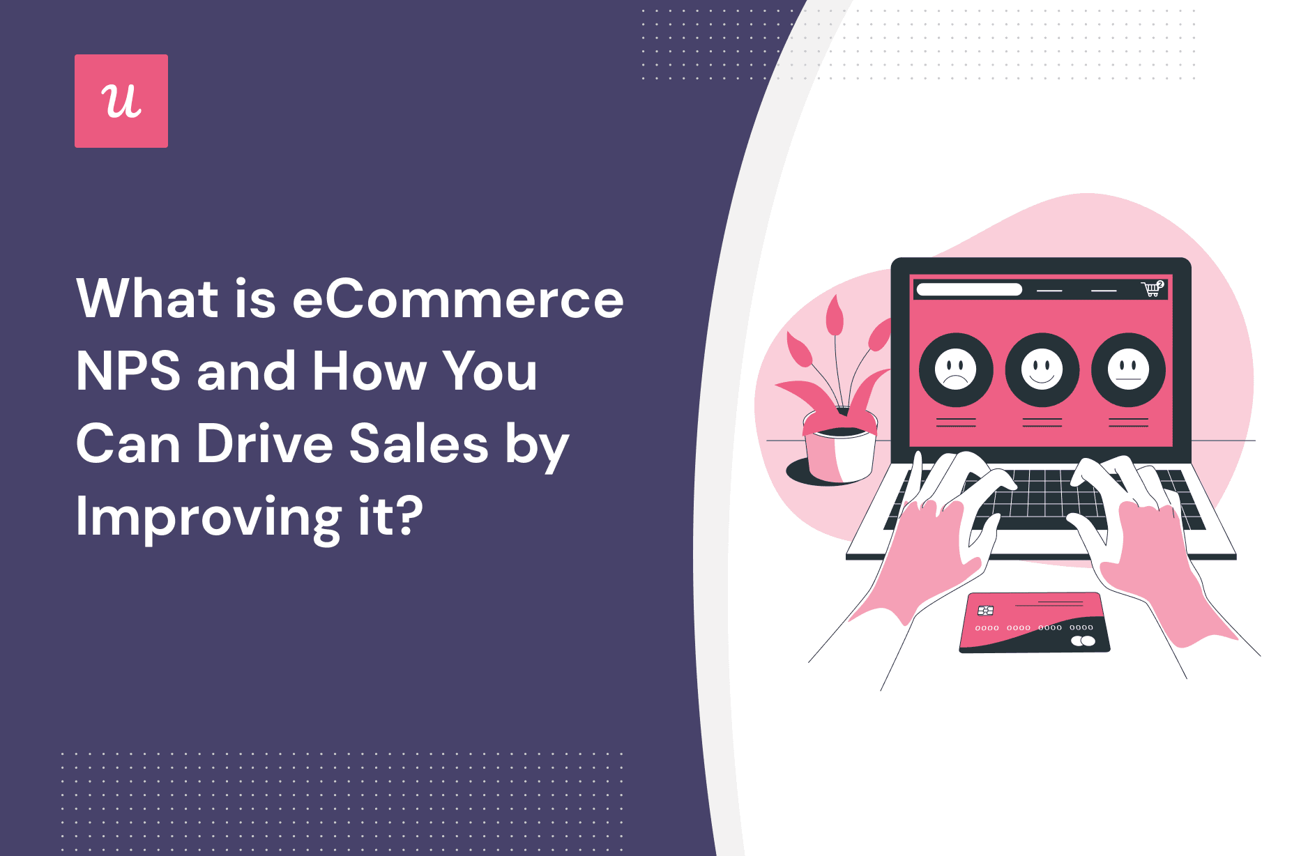 What is eCommerce NPS, and How Can You Drive Sales By Improving It? cover