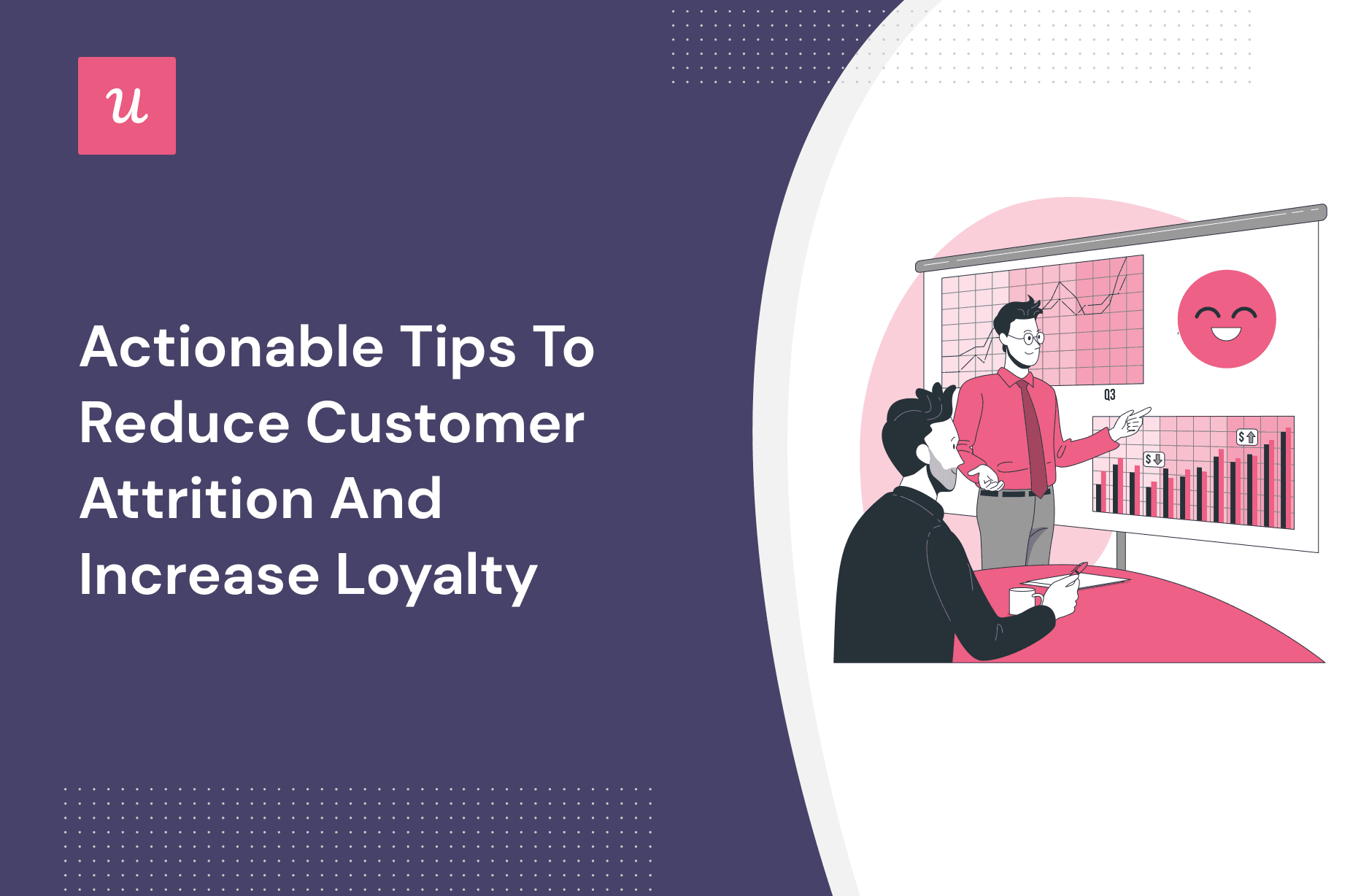 10 Actionable Tips To Reduce Customer Attrition and Increase Loyalty cover