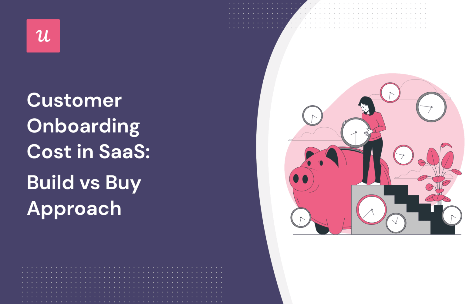 Customer Onboarding Cost in SaaS: Build vs Buy Approach