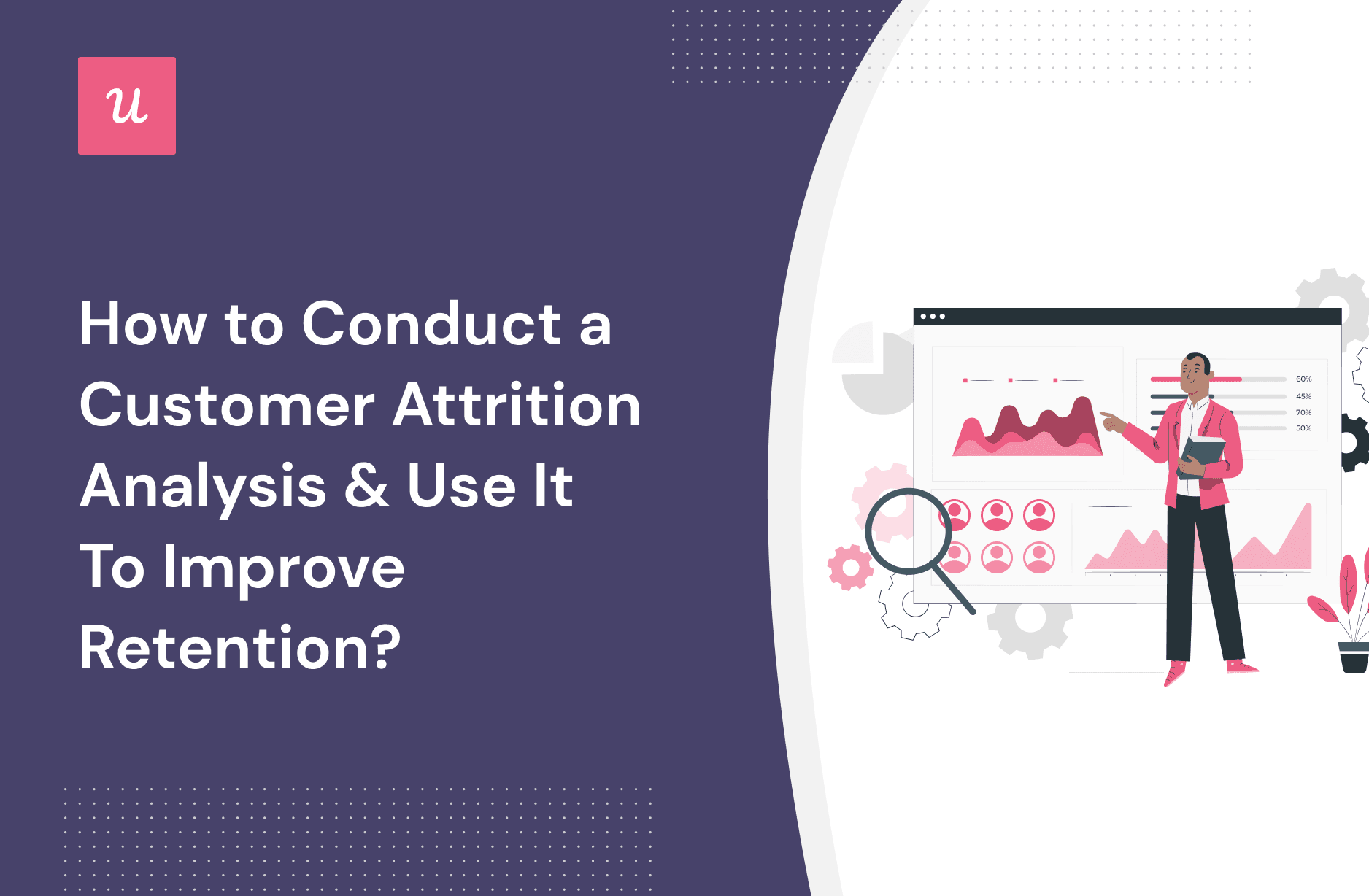 How To Conduct a Customer Attrition Analysis & Use It To Improve Retention? cover