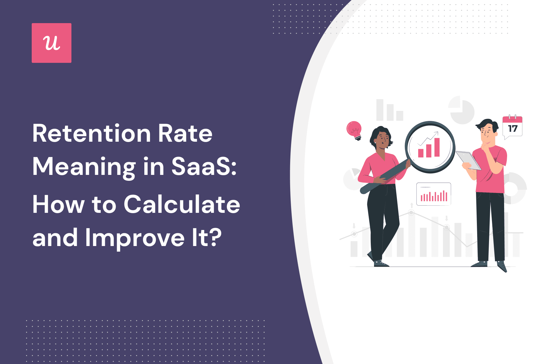 Retention Rate Meaning in SaaS: How to Calculate and Improve It? cover