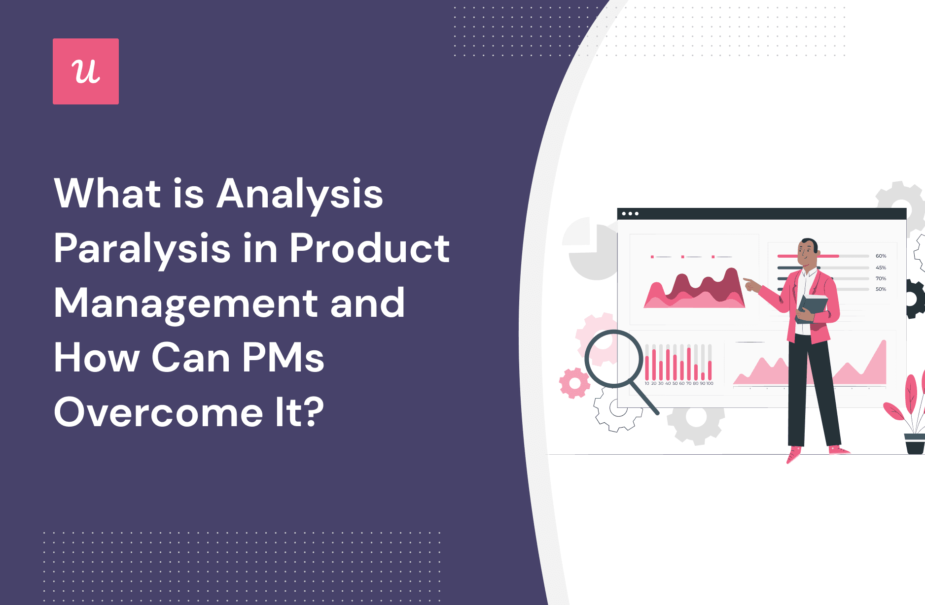 What Is Analysis Paralysis in Product Management and How Can PMs Avoid It? cover