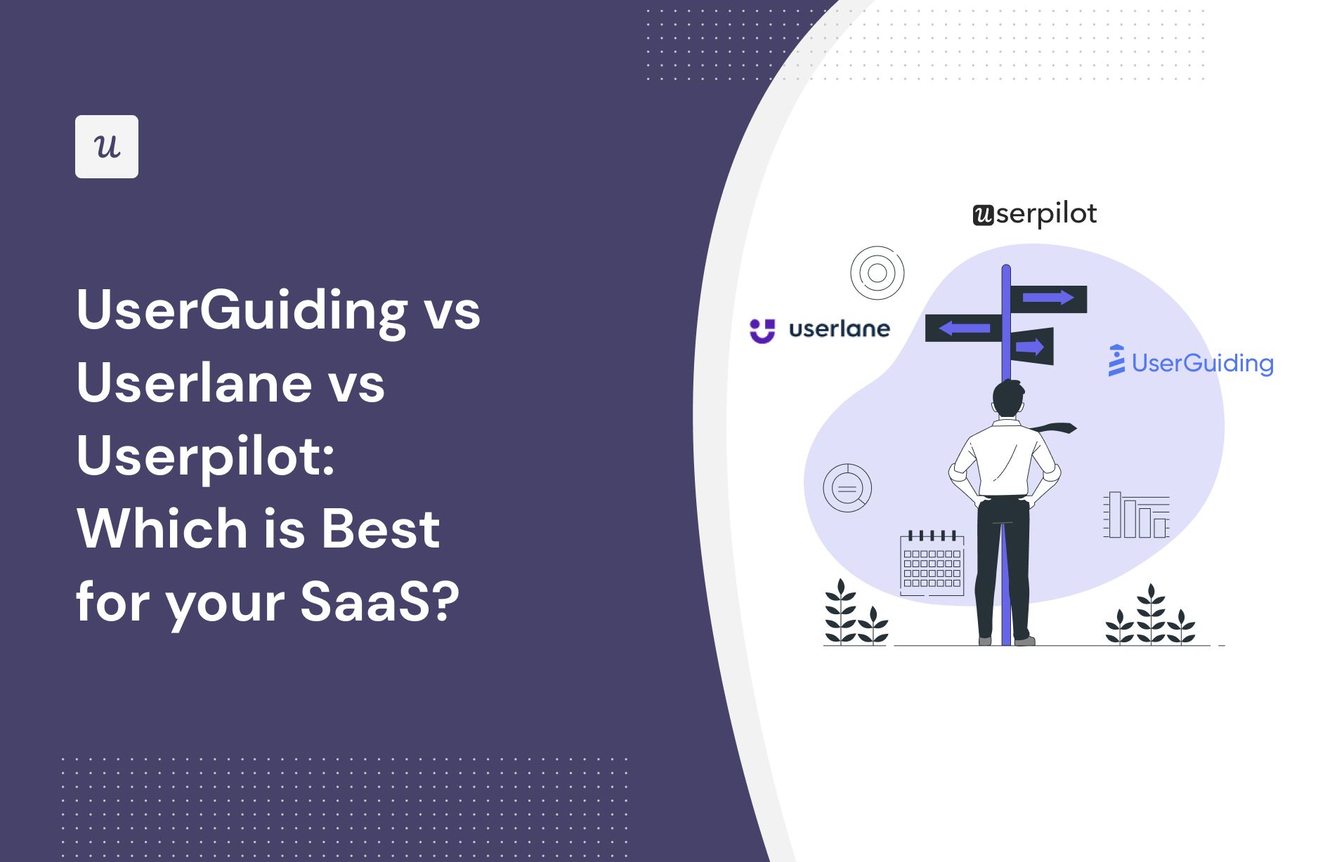 UserGuiding vs Userlane vs Userpilot: Which is Best for Your SaaS?