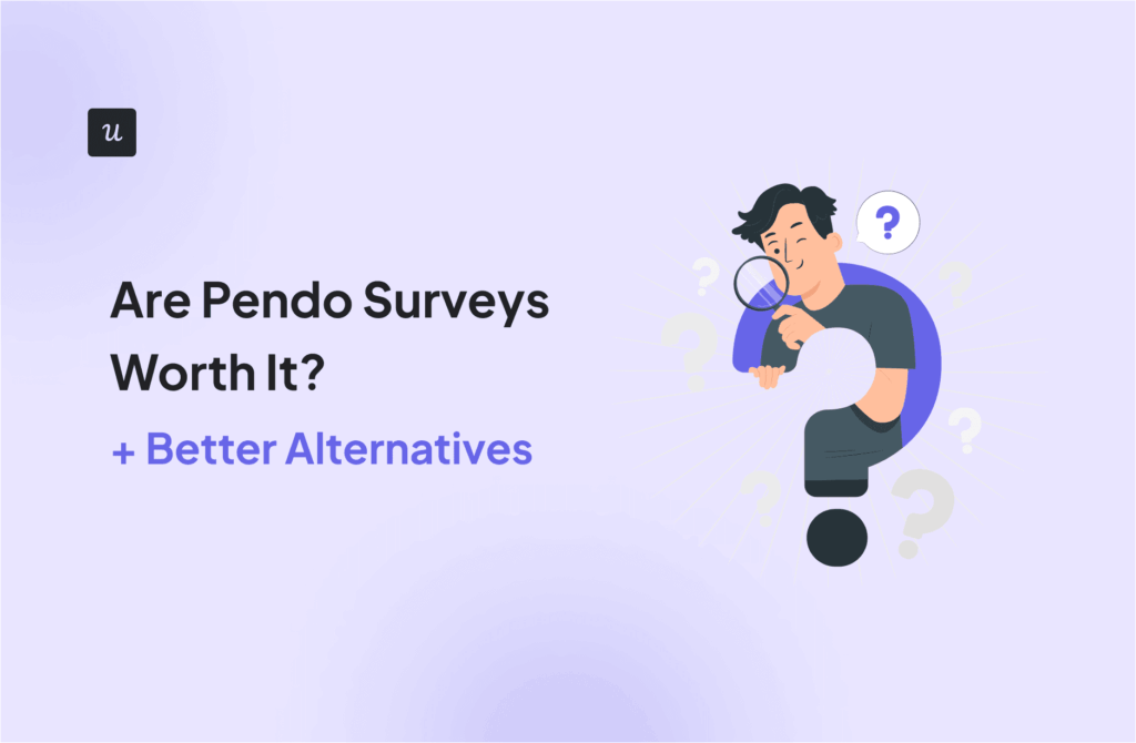 Are Pendo Surveys Worth It? (+ Better Alternatives) cover