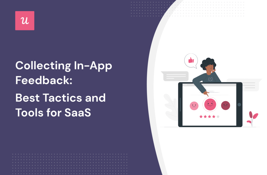 Collecting In-App Feedback: Best Tactics And Tools For SaaS