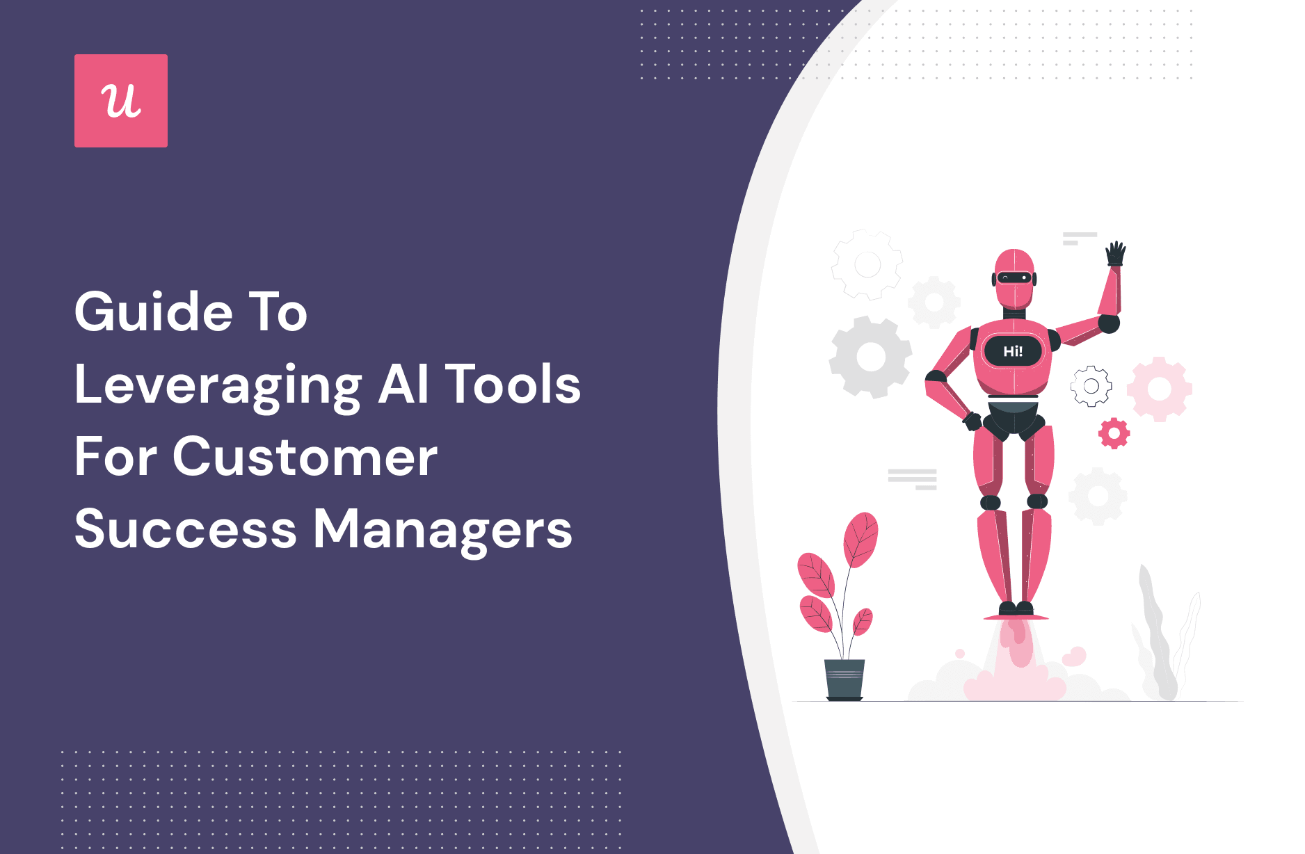 Guide To Leveraging AI Tools For Customer Success Managers cover