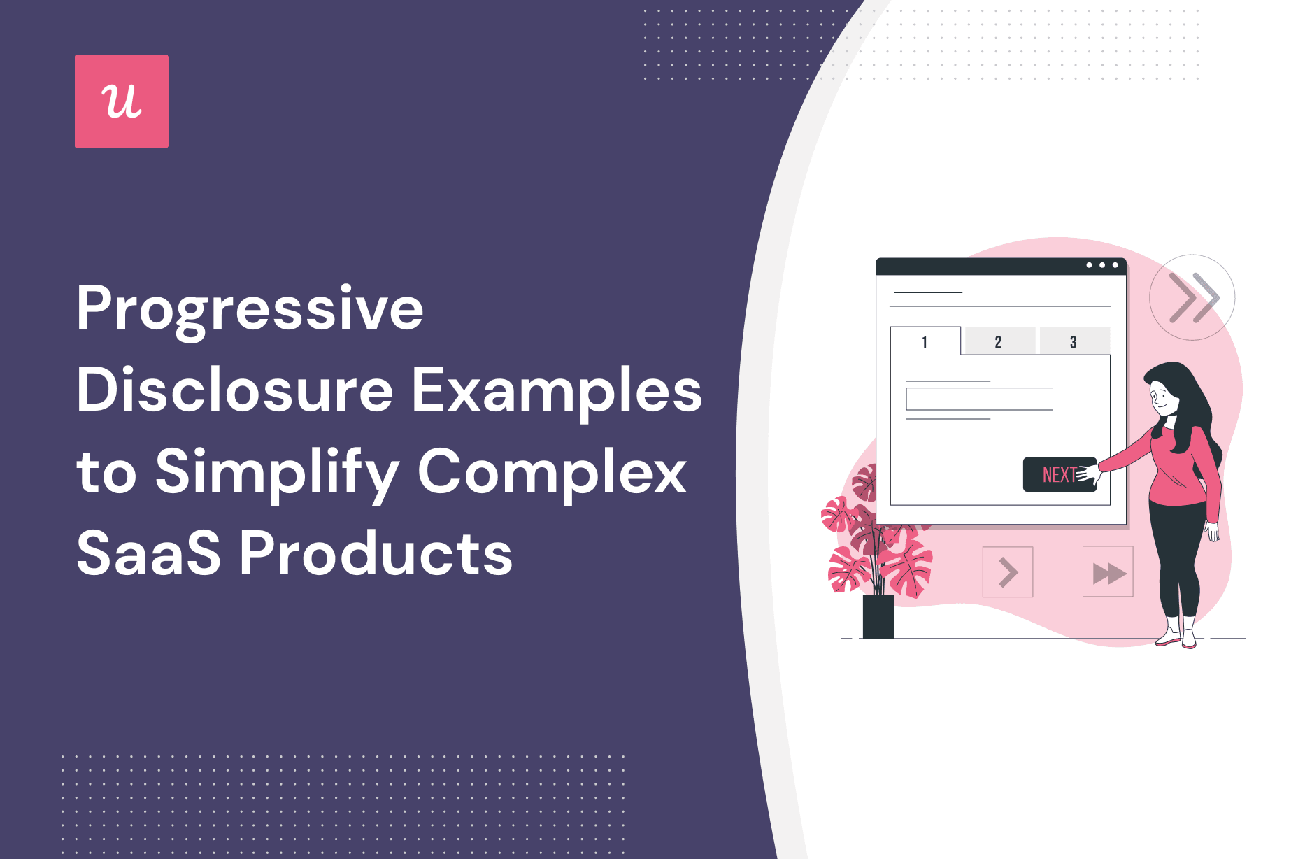 Progressive Disclosure Examples to Simplify Complex SaaS Products