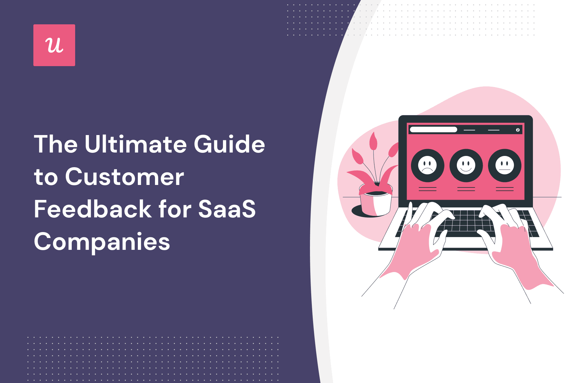 The Ultimate Guide to Customer Feedback for SaaS Companies cover