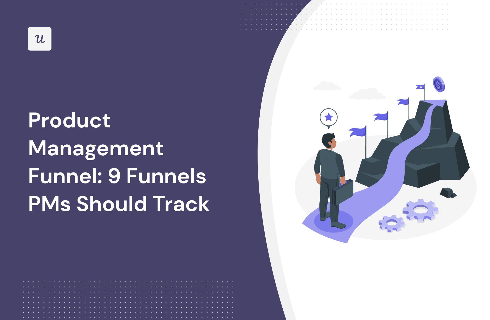 Product Management Funnel: 9 Funnels PMs Should Track