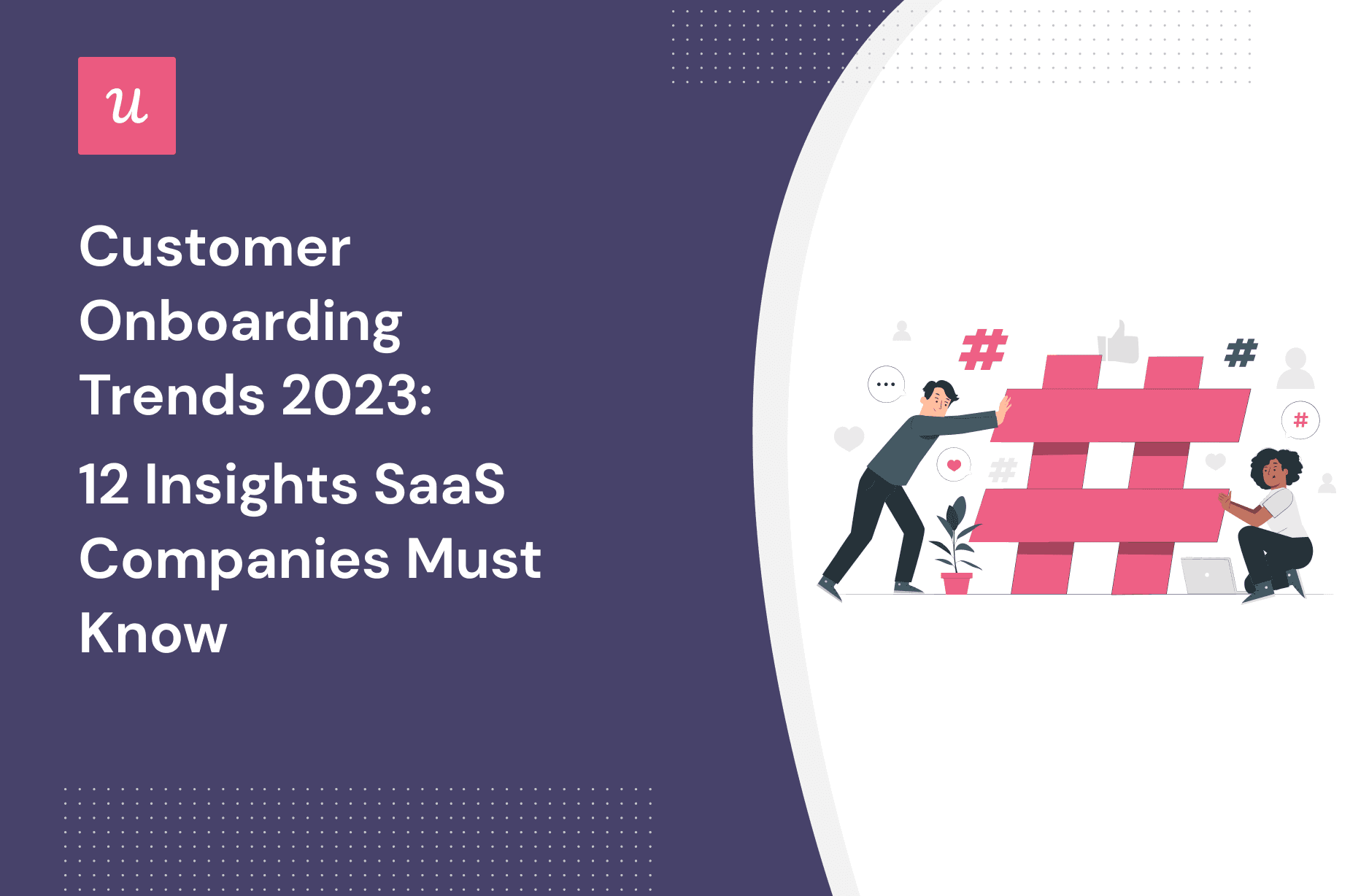 Customer Onboarding Trends 2023: 12 Insights SaaS Companies Must Know cover