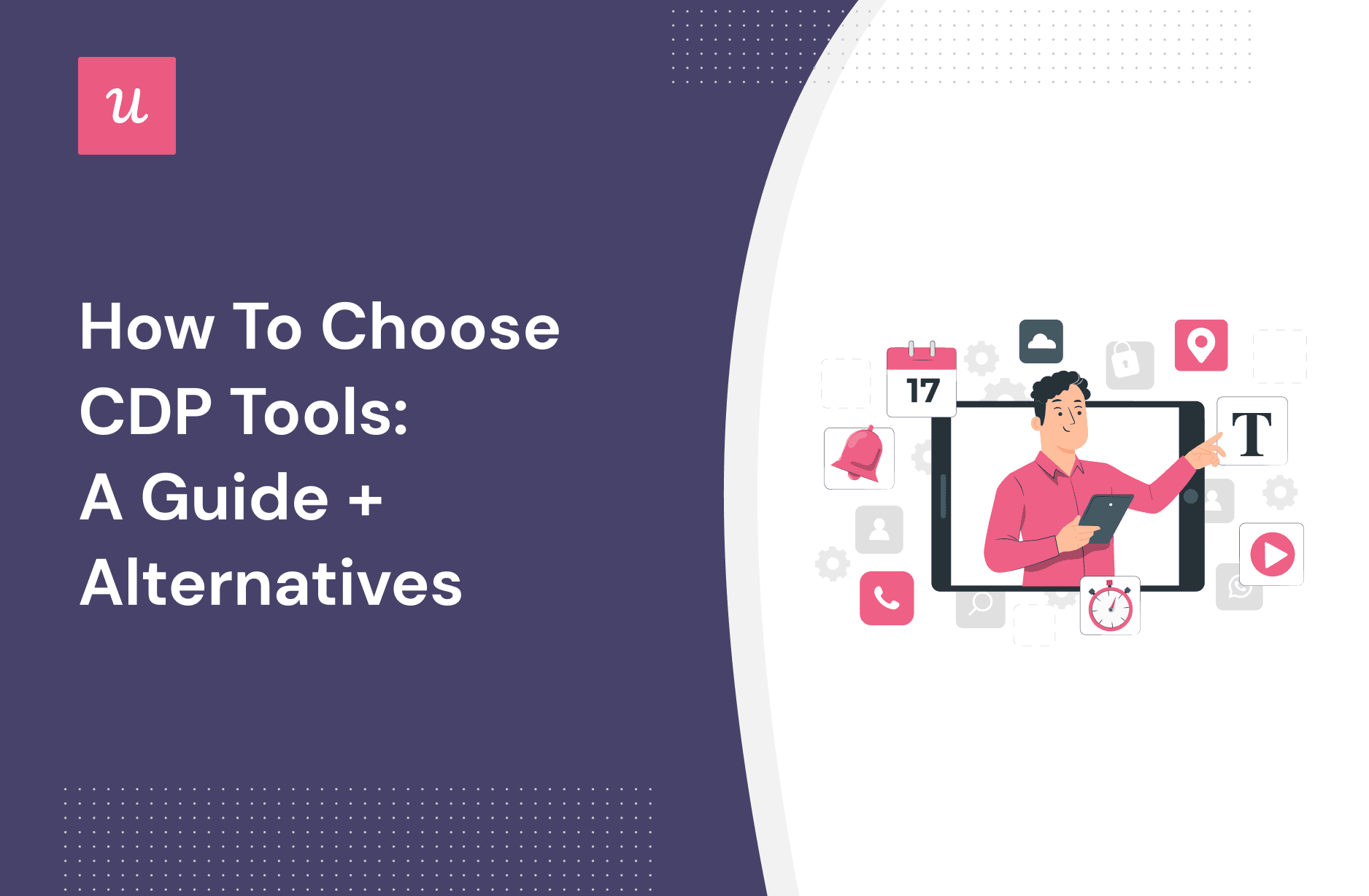 How to Choose CDP Tools: A Guide + Alternatives cover