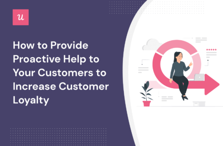 How to Provide Proactive Help to Your Customers to Increase Customer ...