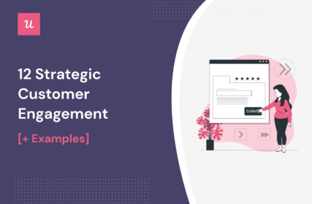 12 Strategic Customer Engagement Tactics [+ Examples]