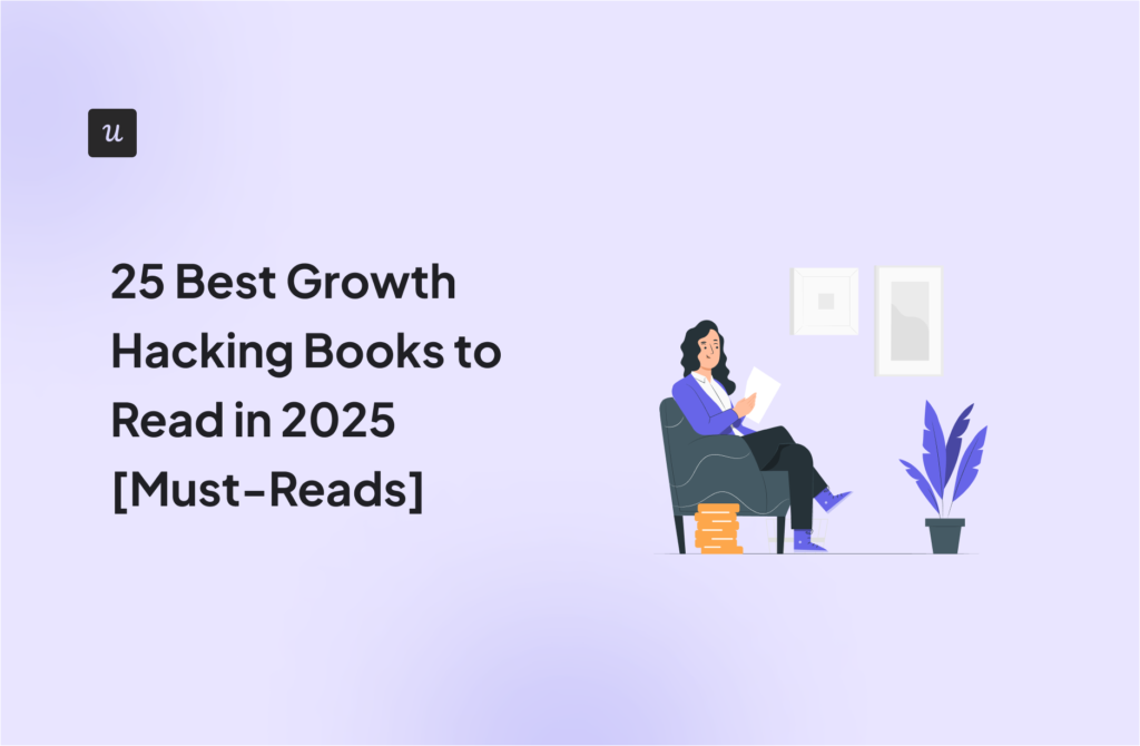 25 Best Growth Hacking Books to Read in 2025 [Must-Reads]