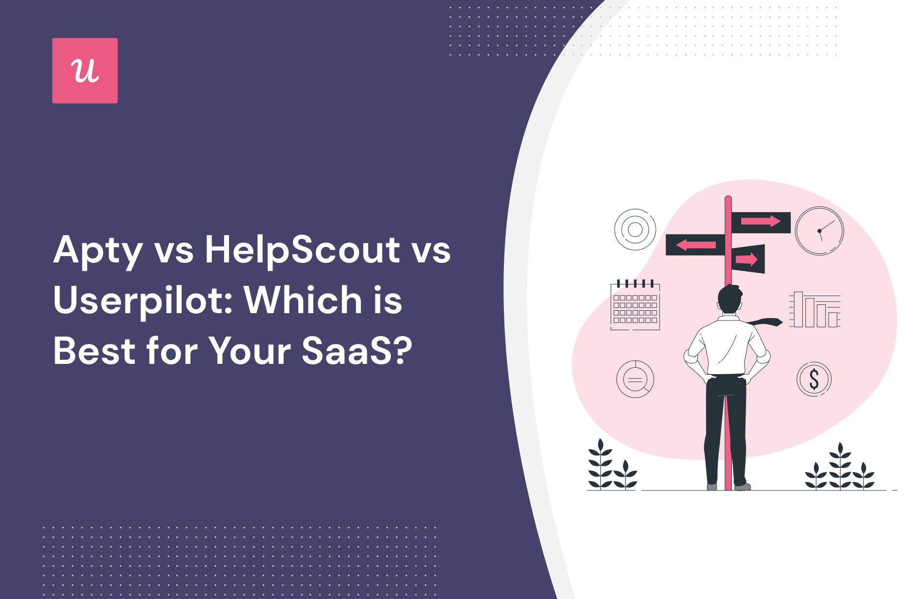 Apty vs HelpScout vs Userpilot: Which is Best for Your SaaS?