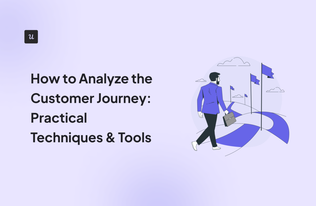 How to Analyze the Customer Journey: Practical Techniques & Tools